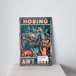 Hoeing Ain't Easy Vintage Style Metal Garden Sign 8" x 12" Green Tan Plants